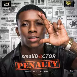 Small Doctor - Penalty (Prod. by 2T Boyz)